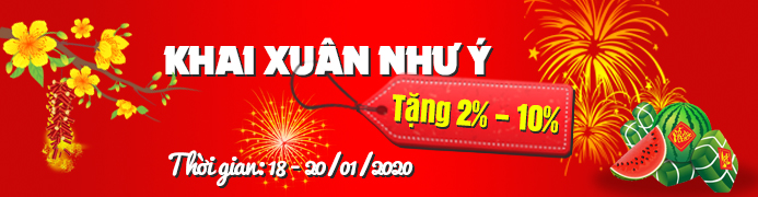 Khai Xuân Như Ý - Tặng 2% đến 10%
