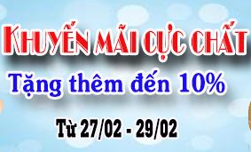 Khuyến Mãi Cực Chất - Tặng Thêm Đến 10%