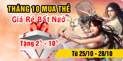 Tháng 10 Mua Thẻ - Giá Rẻ Bất Ngờ - Tặng 2% đến 10%